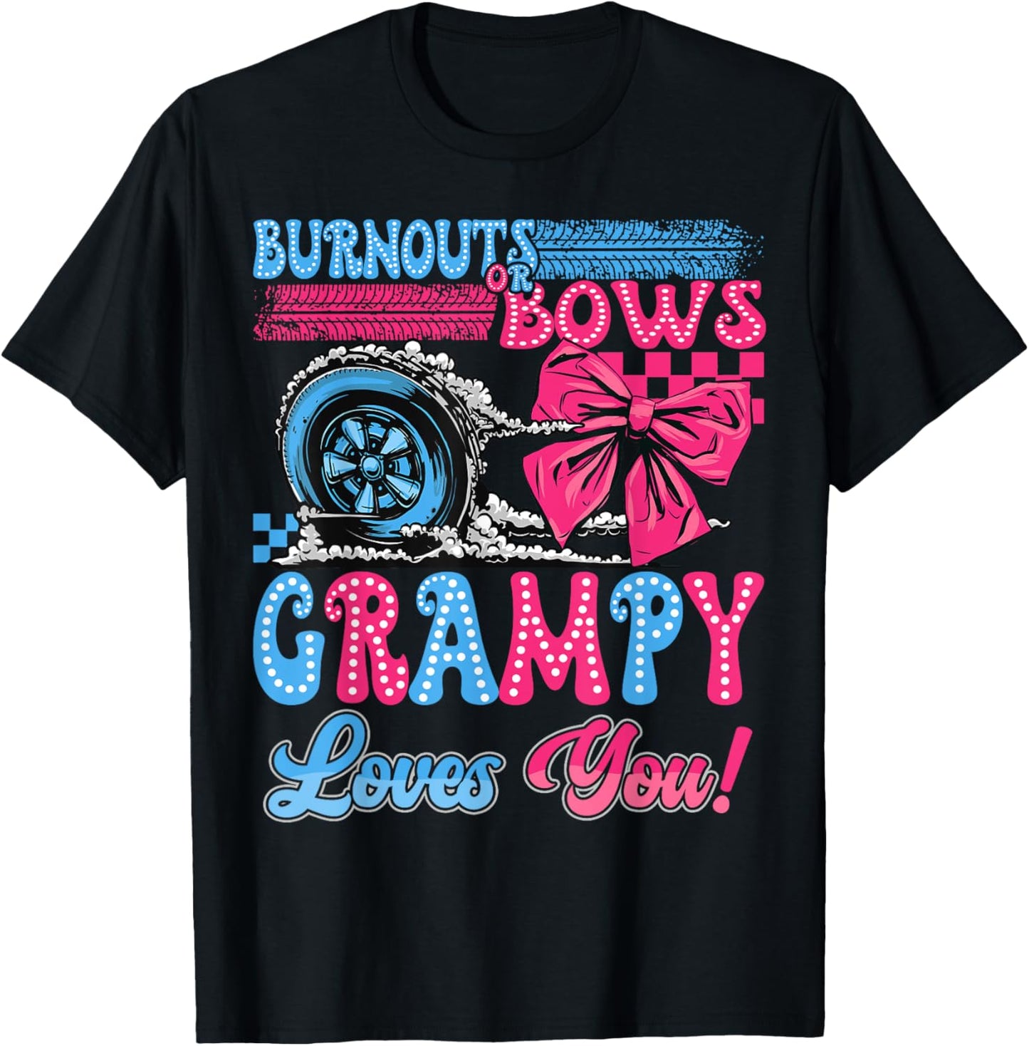 Burnouts or Bows Grampy Loves You Gender Reveal Party T-Shirt - T-Shirt | Black