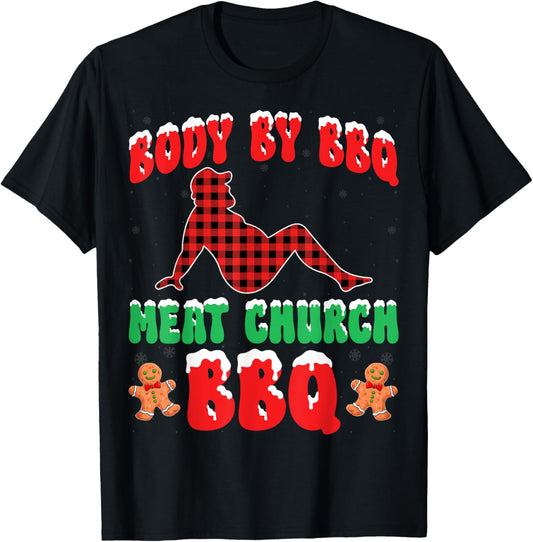 Body By BBQ Meat Church Christmas Barbecue Grilling Xmas T-Shirt - T-Shirt | Black