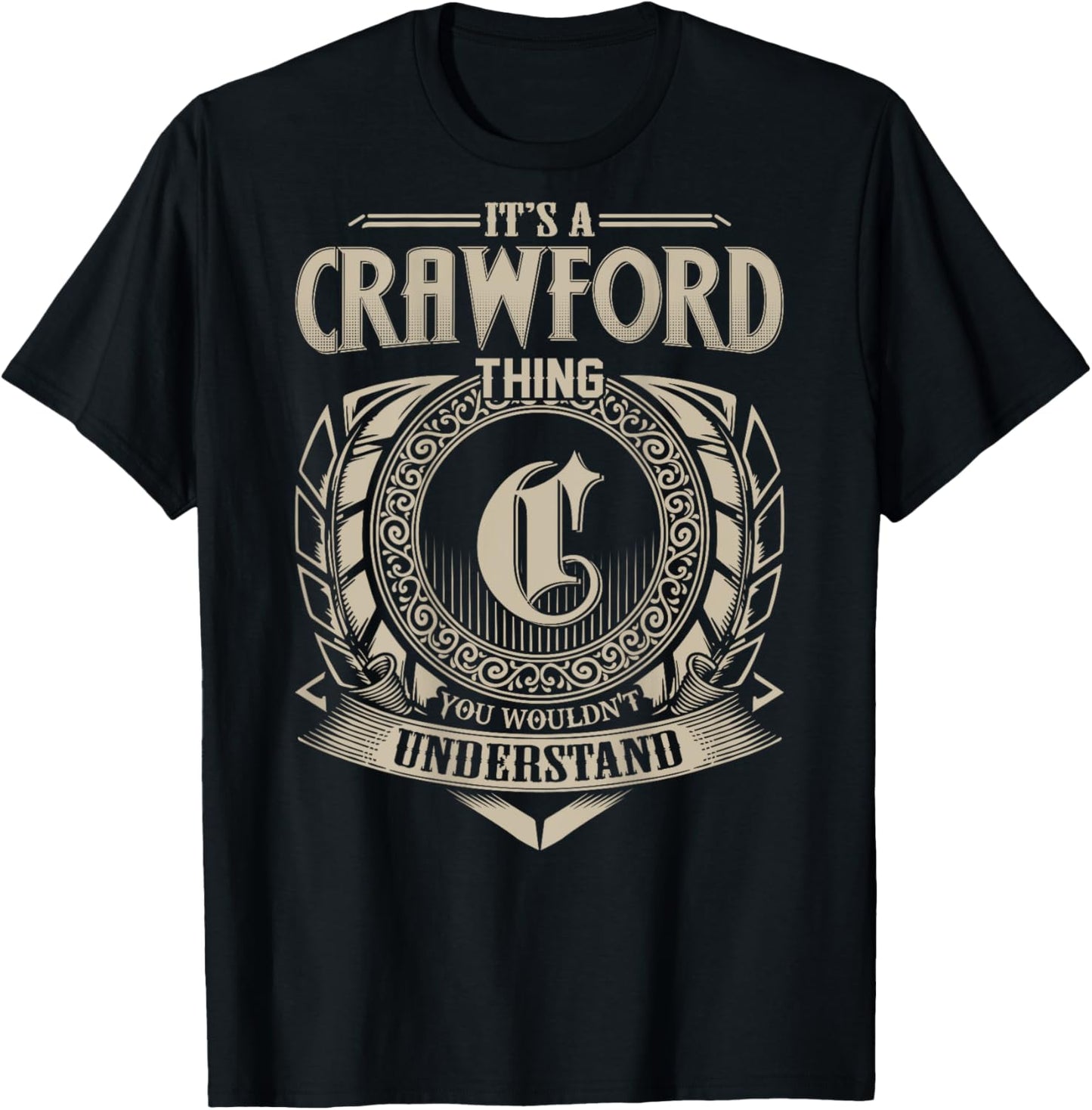 It's A CRAWFORD Thing You Wouldn't Understand Family Name T-Shirt - T-Shirt | Black