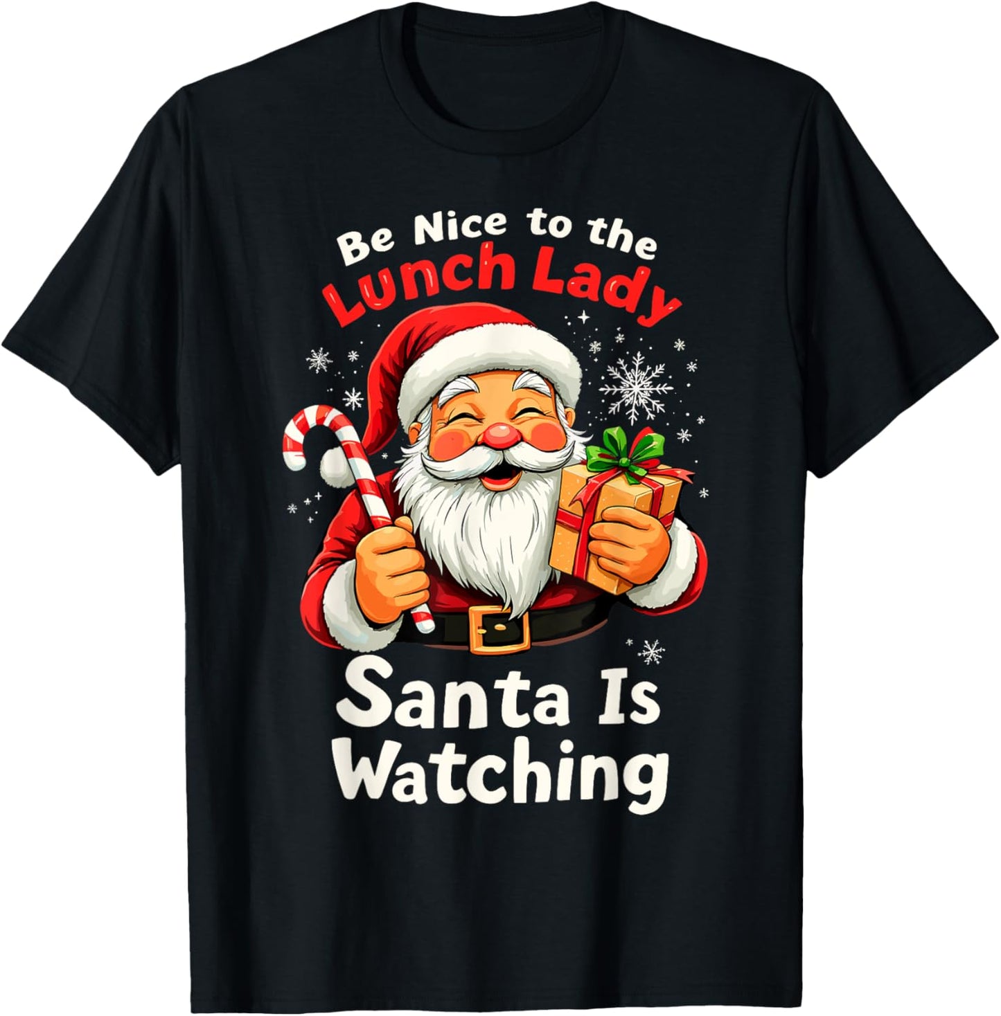 Be Nice to the Lunch Lady Christmas Santa is Watching Family T-Shirt - T-Shirt | Black