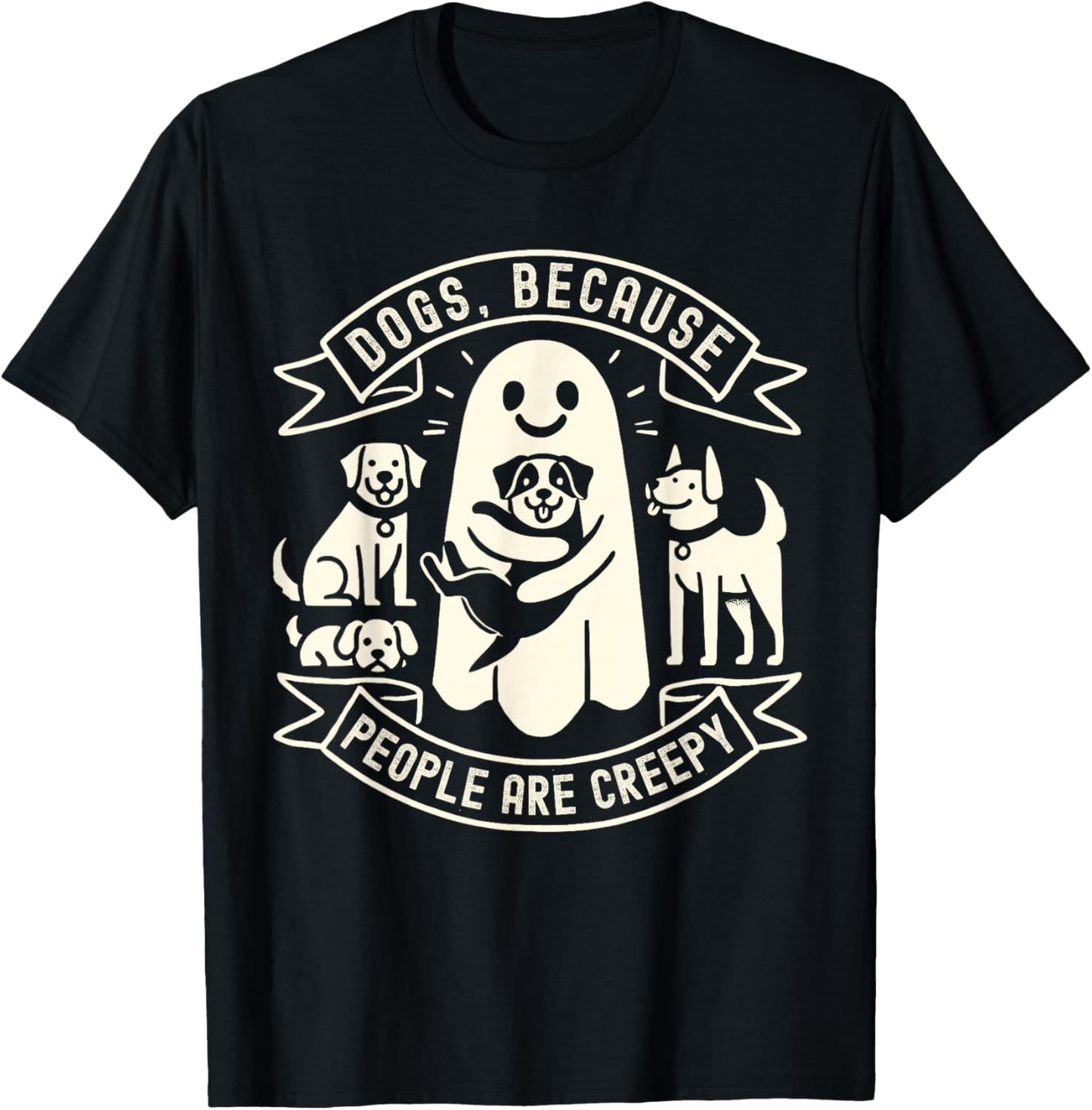 Dogs Because People Are Creepy Shirt Dog Lovers Halloween T-Shirt - T-Shirt | Black