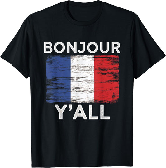 Bonjour Y'All French Flag France Culture Greeting T-Shirt - T-Shirt | Black