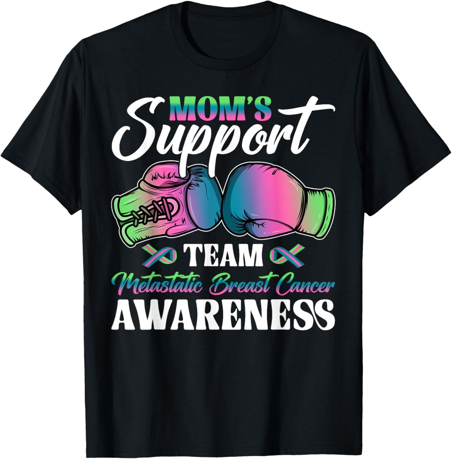 Mom's Support Team Metastatic Breast Cancer Awareness Day T-Shirt - T-Shirt | Black