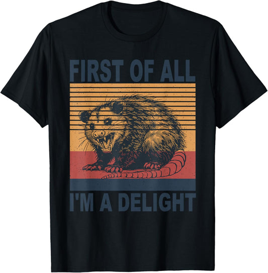 First of All I'm A Delight Possum T-Shirt - T-Shirt | Black