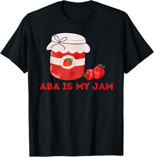 ABA Is My Jam Autism Awareness Behavior Analyst RBT T-Shirt - T-Shirt | Black