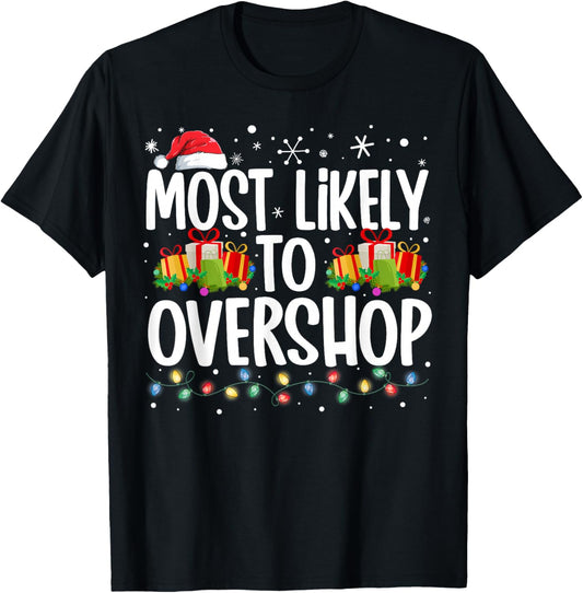 Most Likely To Overshop Shopping Family Squad Christmas T-Shirt - T-Shirt | Black