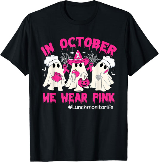 In October We Wear Pink Lunch Monitor Life Breast Cancer T-Shirt - T-Shirt | Black