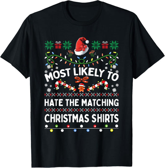 Matching Family Most Likely To Hate The Matching Christmas T-Shirt - T-Shirt | Black