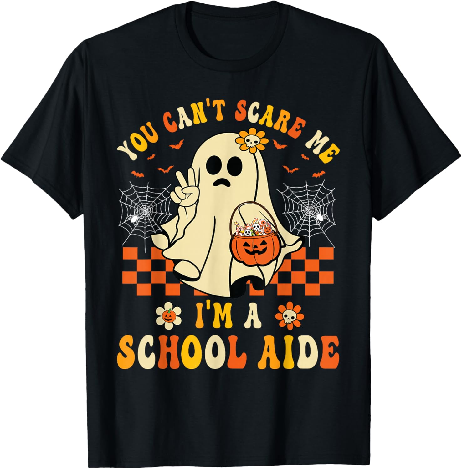 You Can't Scare Me I'm A School Aide Halloween Ghost Funny T-Shirt - T-Shirt | Black