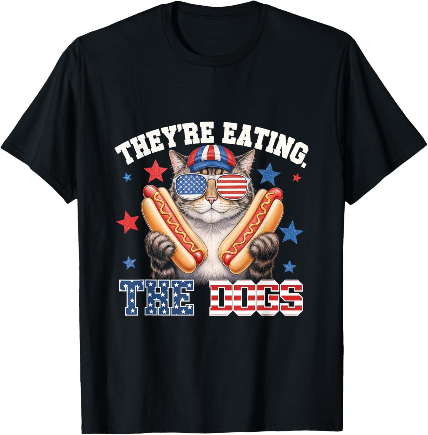 Theyre Eating The Dogs Cat Hot Dog Pet Lovers America T-Shirt - T-Shirt | Black