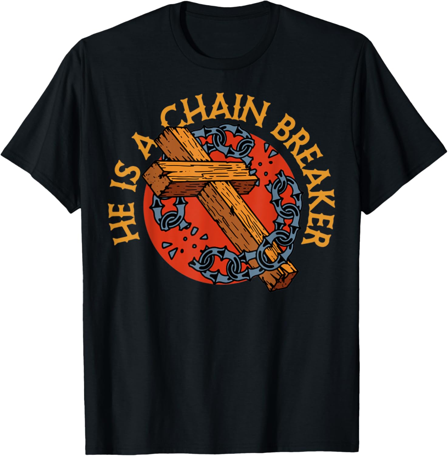He Is A Chain Breaker Christian Funny Religious Vintage T-Shirt - T-Shirt | Black
