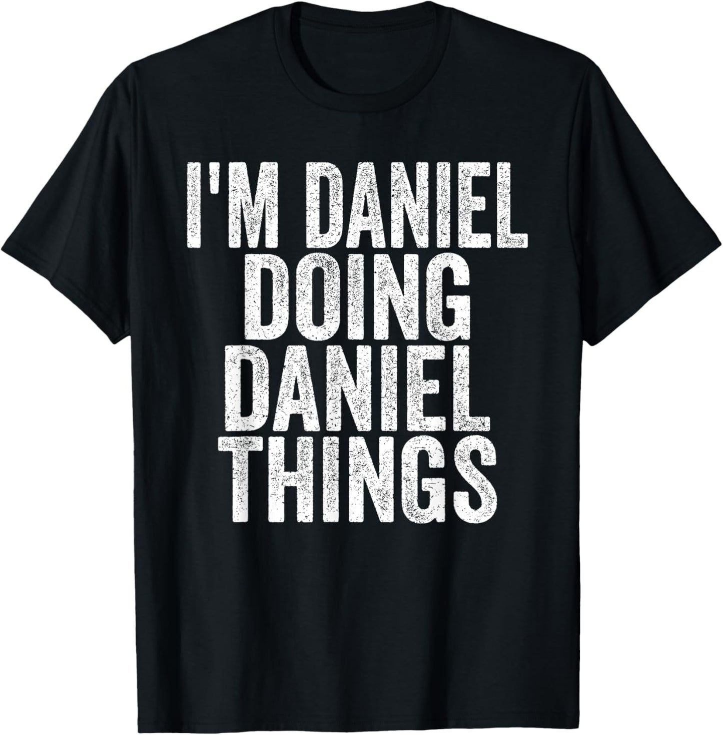 I'm Daniel Doing Daniel Things Funny Saying T-Shirt - T-Shirt | Black