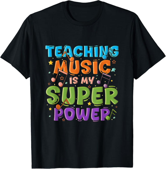 Teaching Music Is My Superpower Music Teacher Singer T-Shirt - T-Shirt | Black