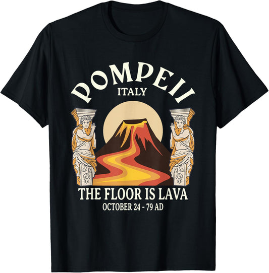 The Floor is Lava Pompeii T-Shirt - T-Shirt | Black