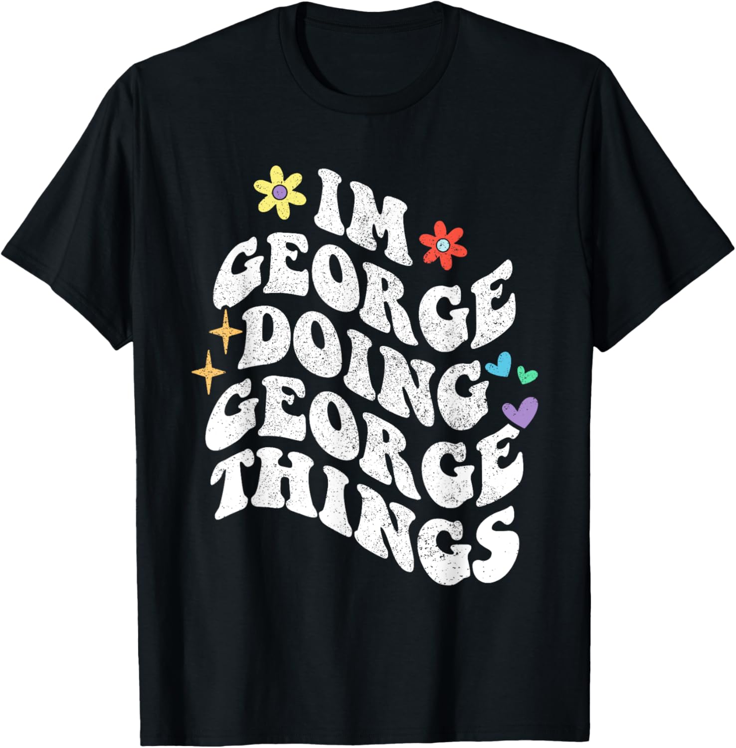 Retro Groovy Im George Doing George Things Funny Mother's T-Shirt - T-Shirt | Black