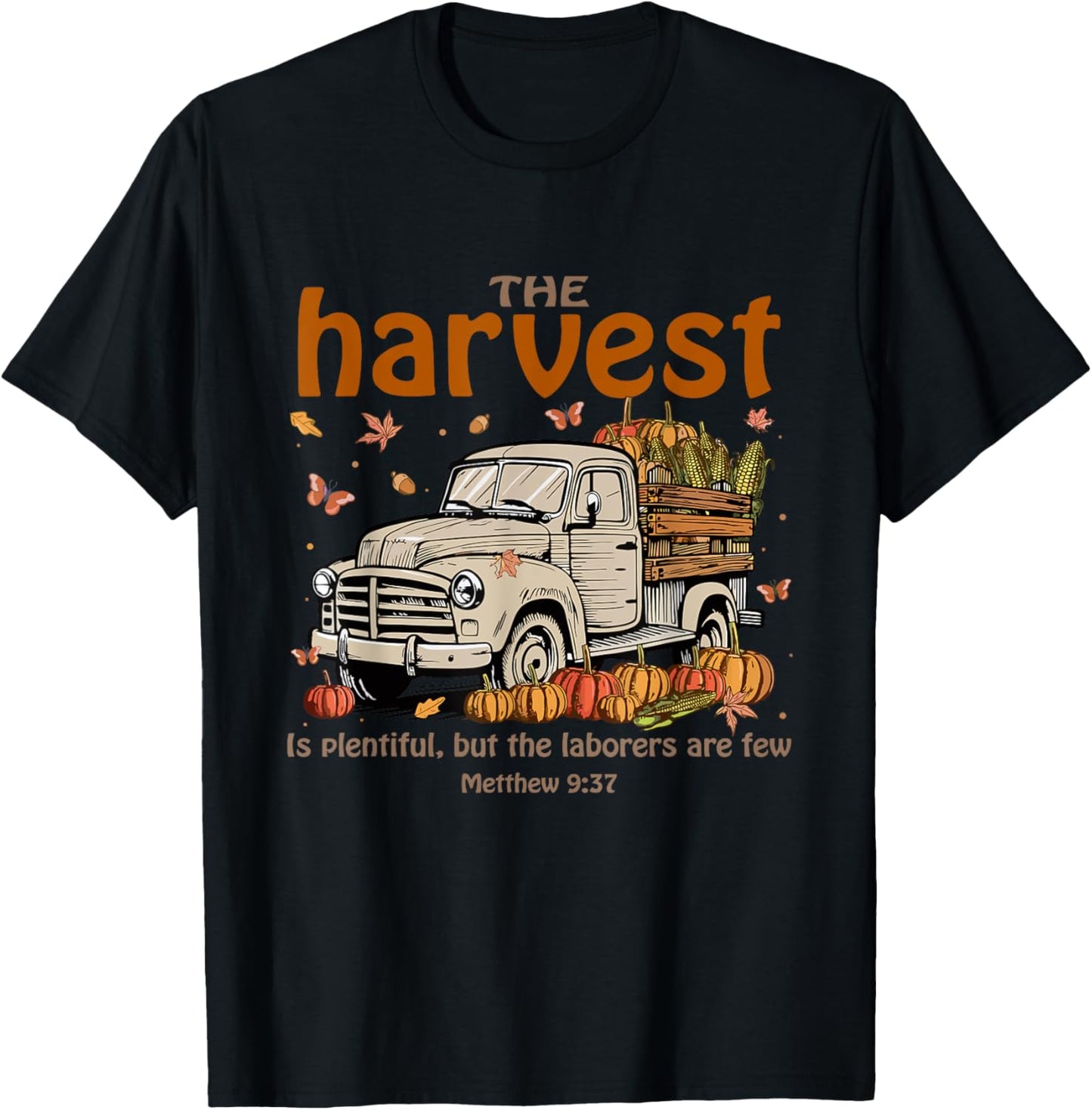 The Harvest Is Plentiful and Workers Are Few Vintage Truck T-Shirt - T-Shirt | Black