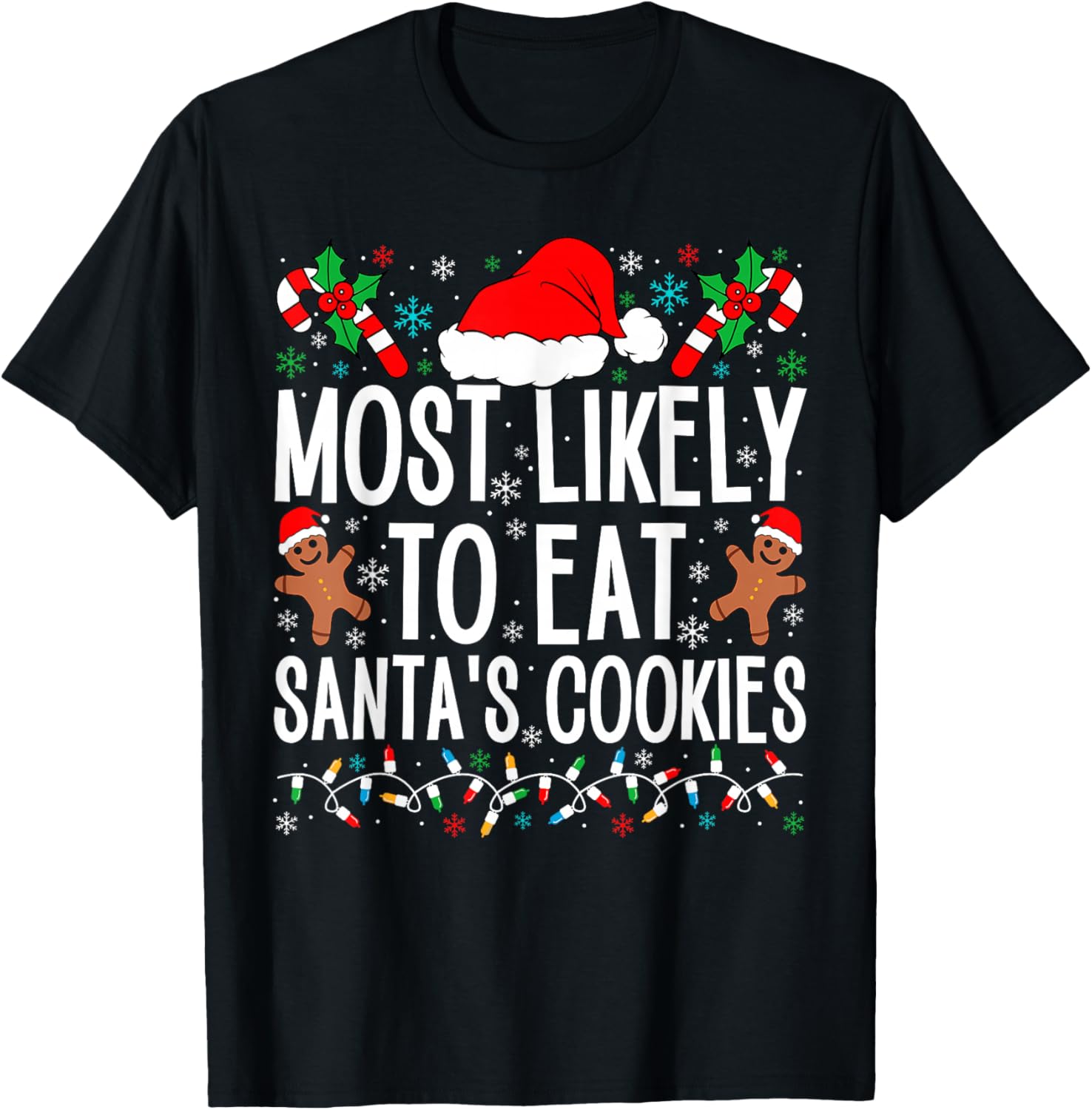 Most Likely To Eat Santa's Cookie Family Christmas Holiday T-Shirt - T-Shirt | Black