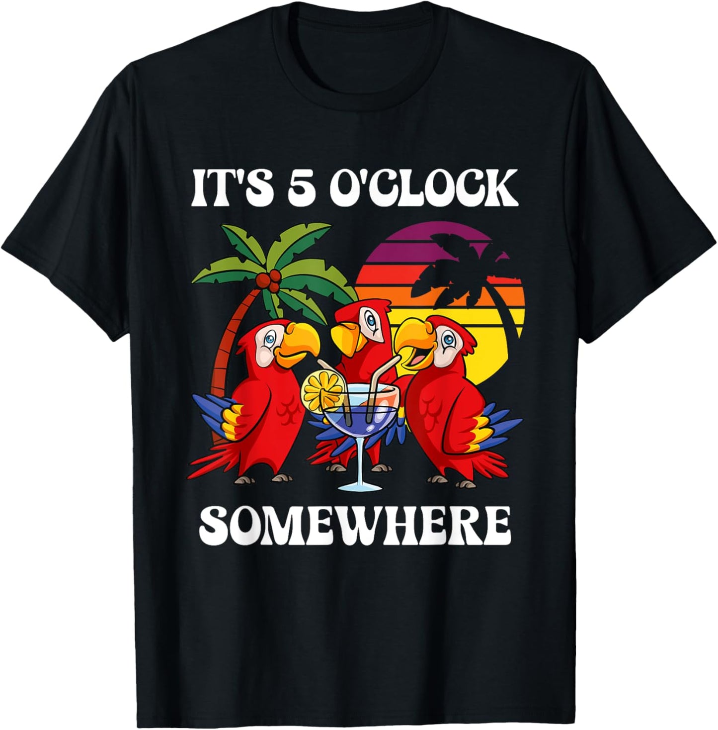 It's 5 O'clock Somewhere Vacation Drinking Parrot T-Shirt - T-Shirt | Black