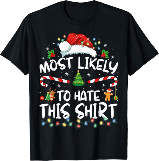 Most Likely To Hate This Shirt Family Christmas Pajamas T-Shirt - T-Shirt | Black