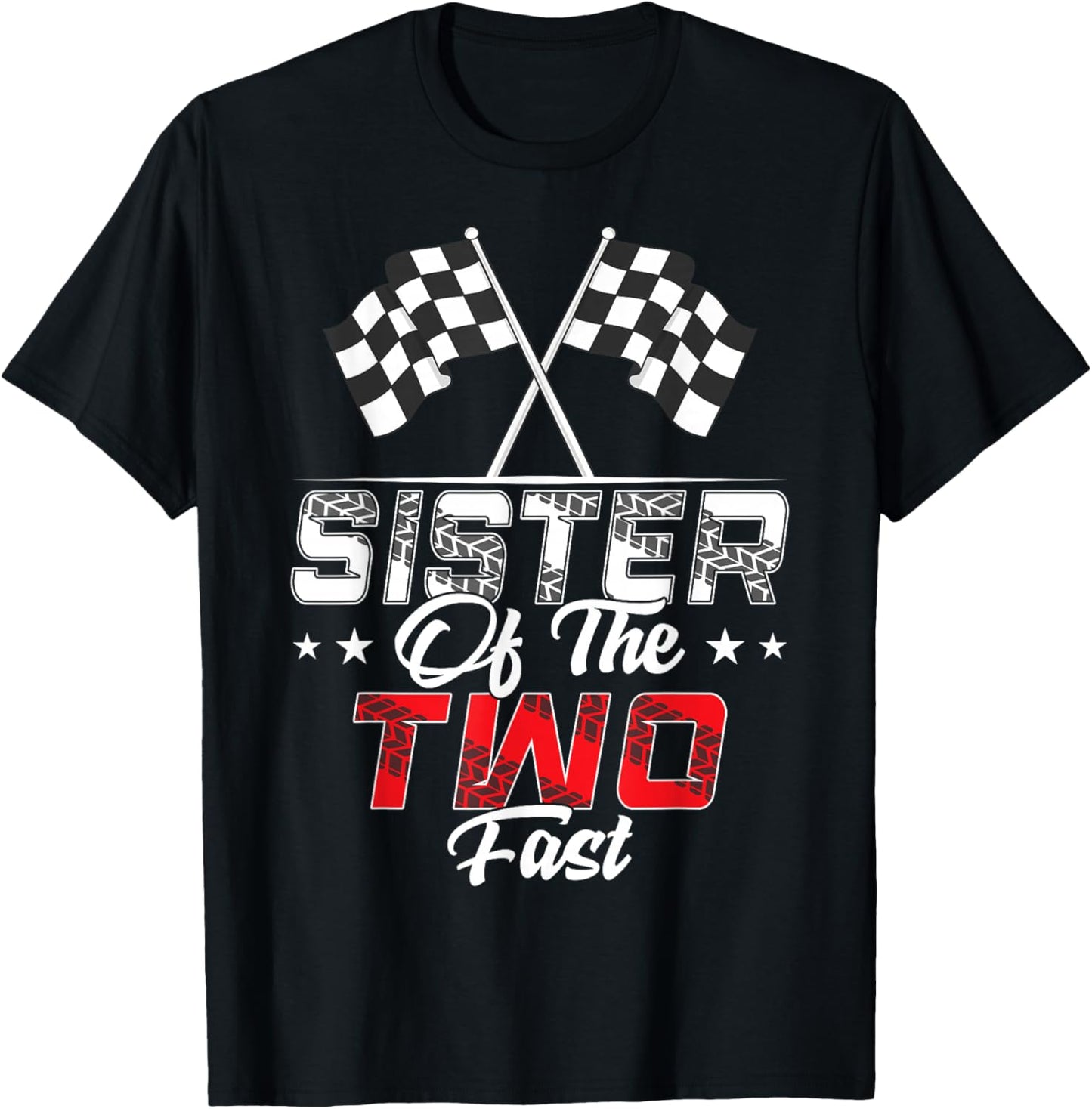 Sister Of The Two Fast Second Birthday Racing Car Family T-Shirt - T-Shirt | Black