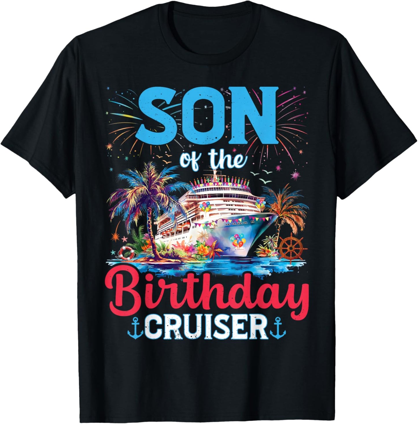 Son Of The Birthday Cruiser Funny Cruise Birthday Gifts T-Shirt - T-Shirt | Black