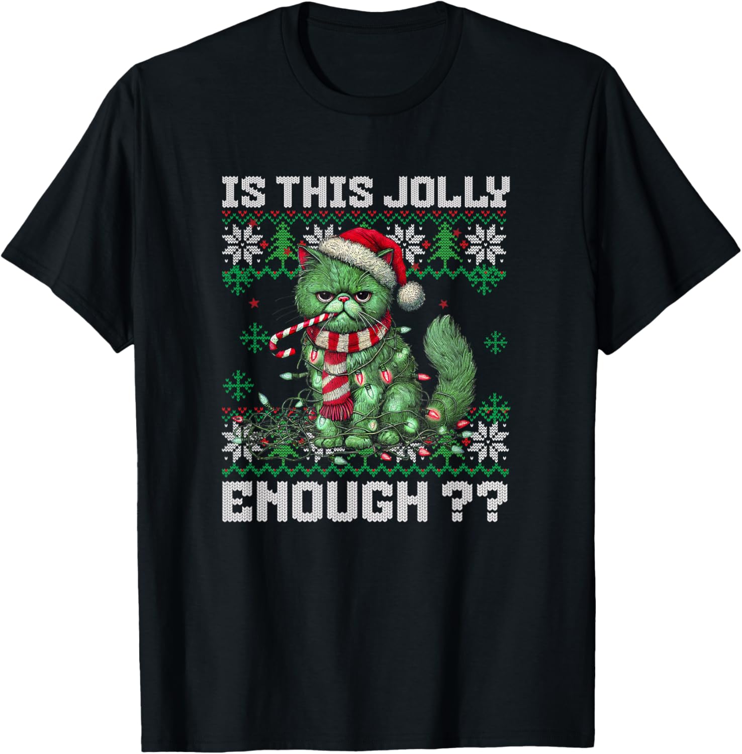 Grumpy Christmas Cat Ugly Sweater Is This Jolly Enough Cat T-Shirt - T-Shirt | Black