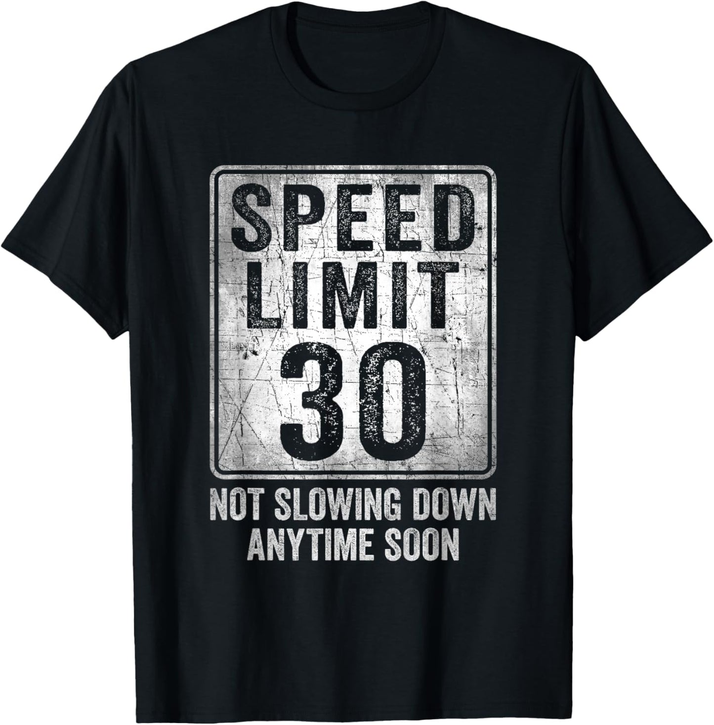 30th Birthday Speed Limit Sign Funny 30 Year Old Man Woman T-Shirt - T-Shirt | Black