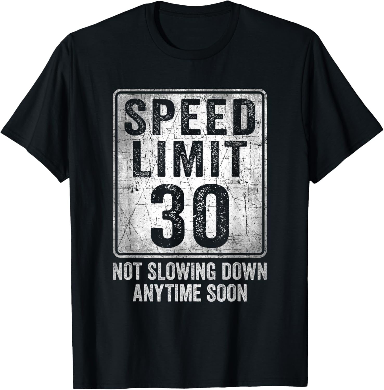 30th Birthday Speed Limit Sign Funny 30 Year Old Man Woman T-Shirt - T-Shirt | Black