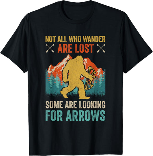 Cool Archery Men Women Bigfoot Not All Who Wander Are Lost T-Shirt - T-Shirt | Black