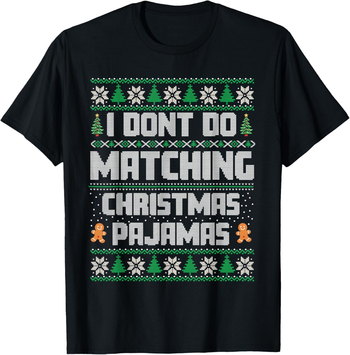 Christmas Family Matching Holiday Funny Xmas Squad I Don't Do Matching Christmas Pajamas Family Matching Xmas T-Shirt - T-Shirt | Black