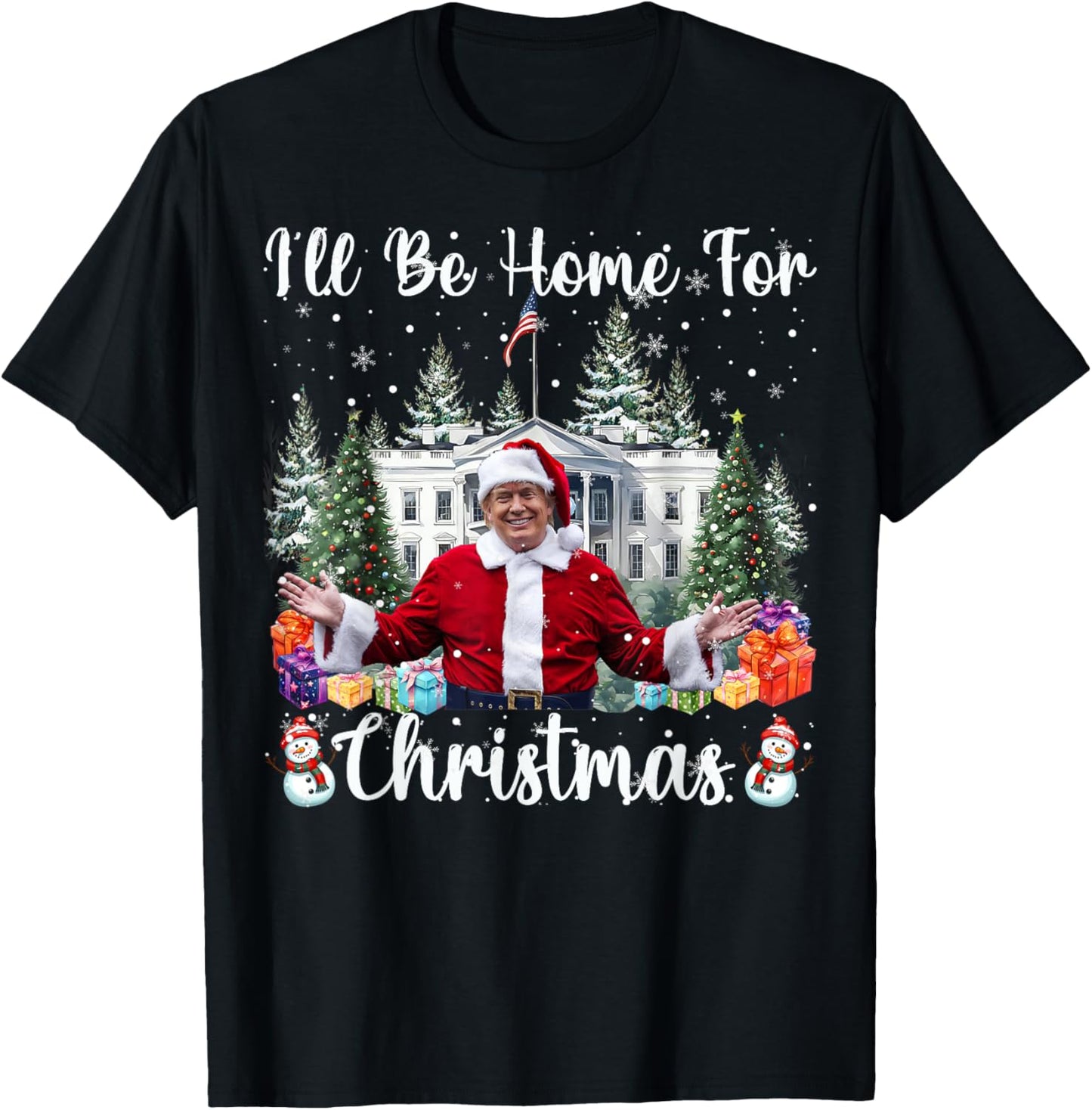 I'll Be Home For Christmas Funny Santa Claus Trump 2025 T-Shirt - T-Shirt | Black