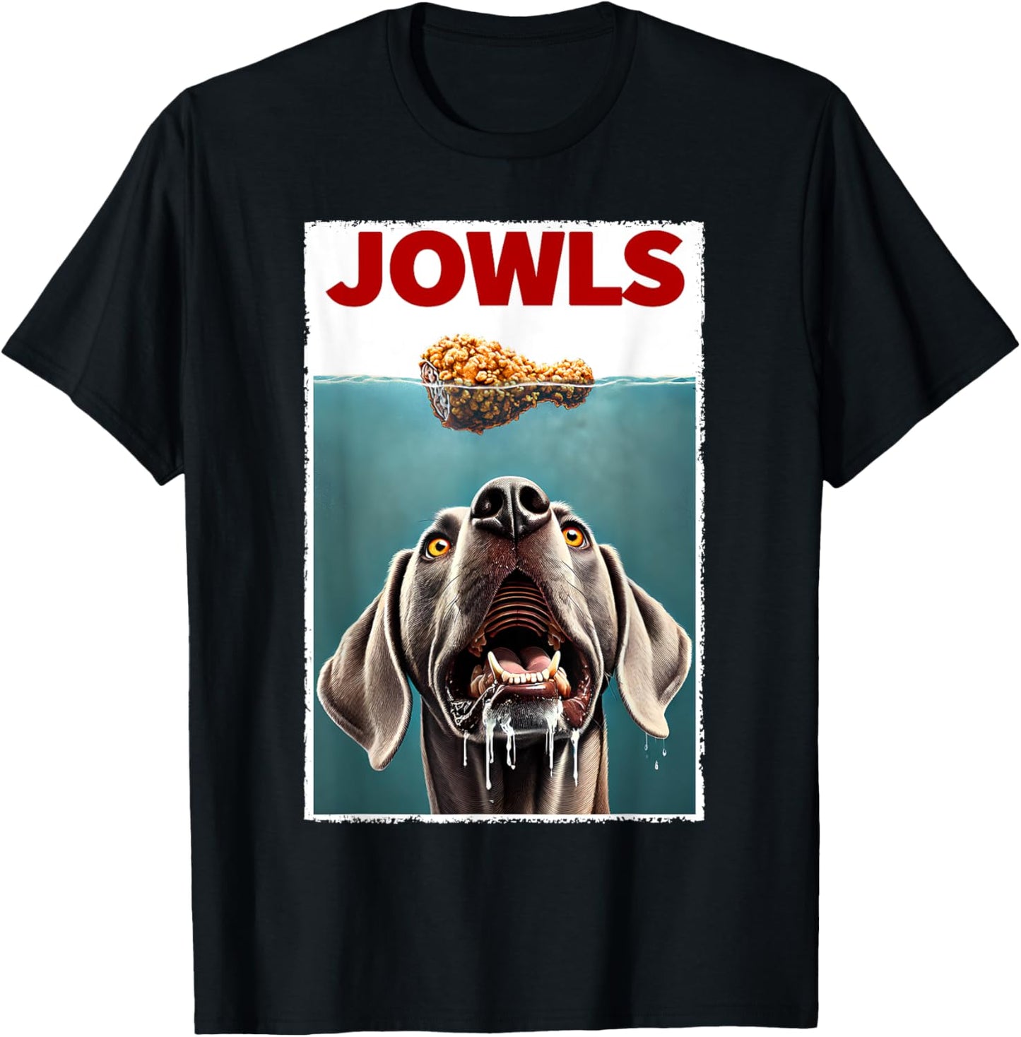 Funny Weimaraner and Fried Chicken Parody Jowls Dog Lover T-Shirt - T-Shirt | Black
