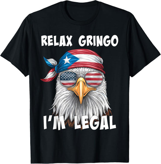 Relax Gringo I'm Legal - Funny Puerto Rican Immigrant T-Shirt - T-Shirt | Black