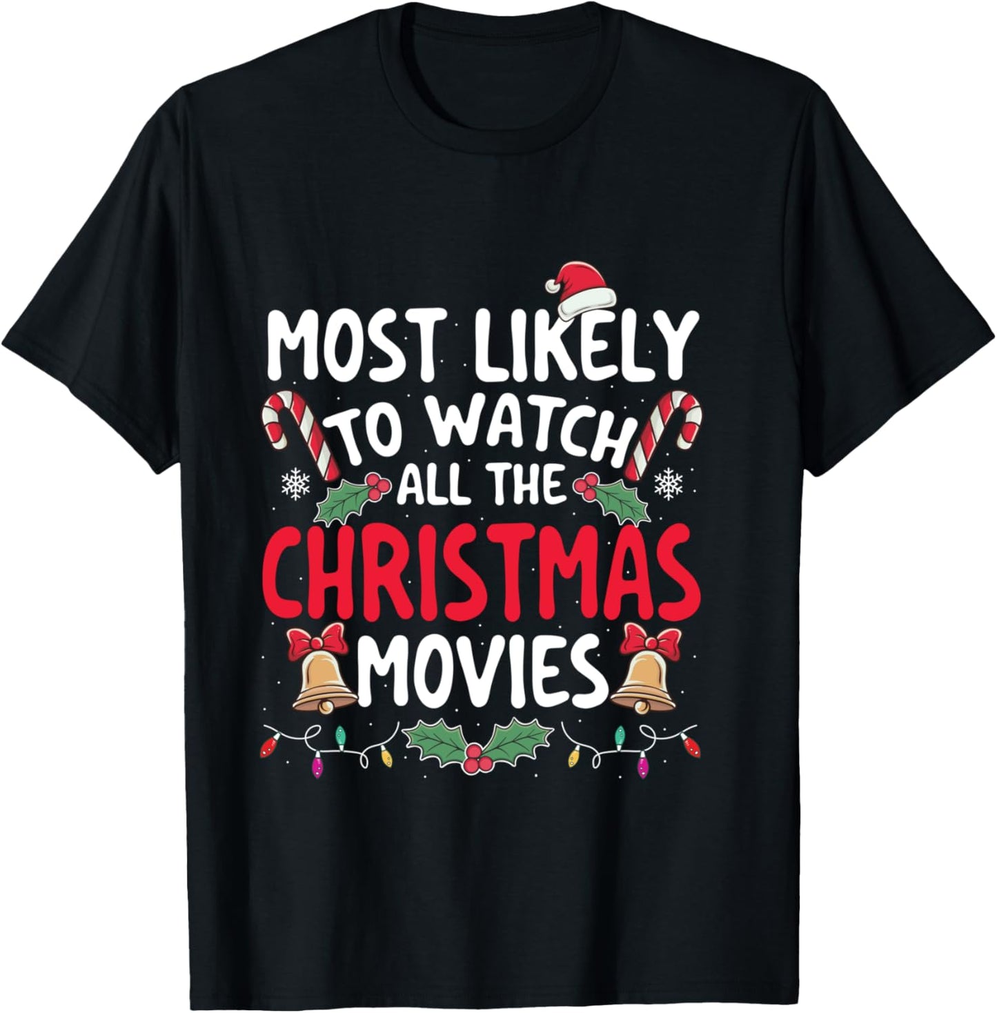 Most Likely To Watch All The Christmas Movies - Xmas Pajamas T-Shirt - T-Shirt | Black