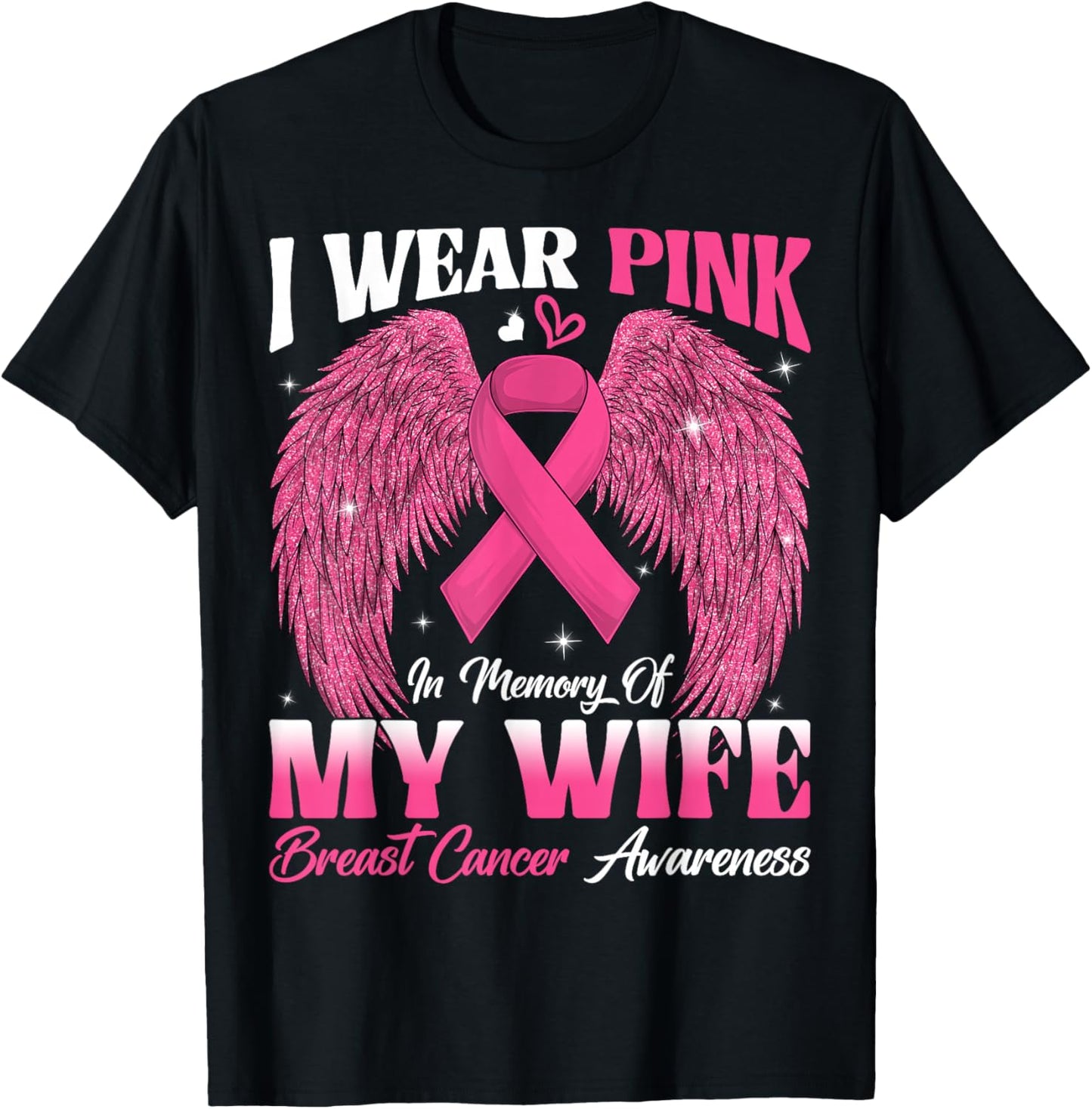 I Wear Pink In Memory Of My Wife Breast Cancer Awareness Day T-Shirt - T-Shirt | Black