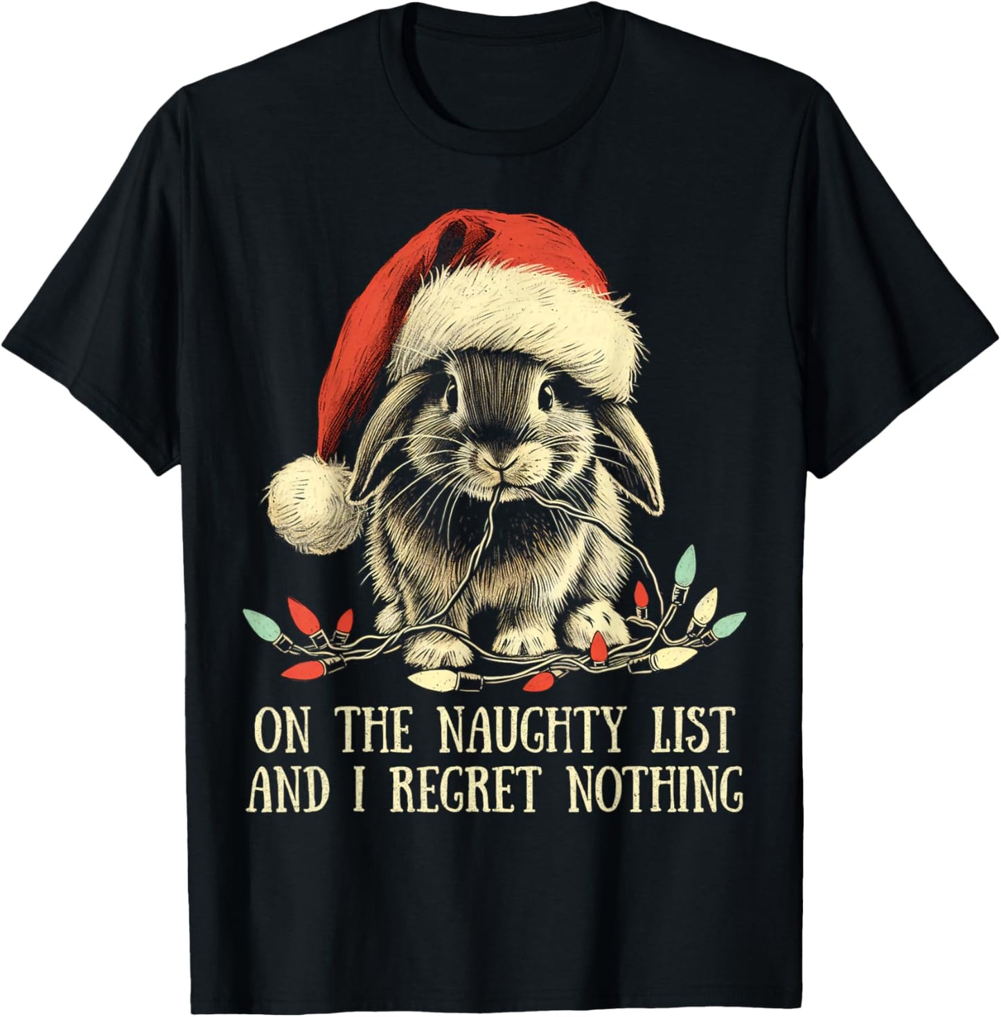 On The Naughty List And I Regret Nothing Rabbit Christmas T-Shirt - T-Shirt | Black