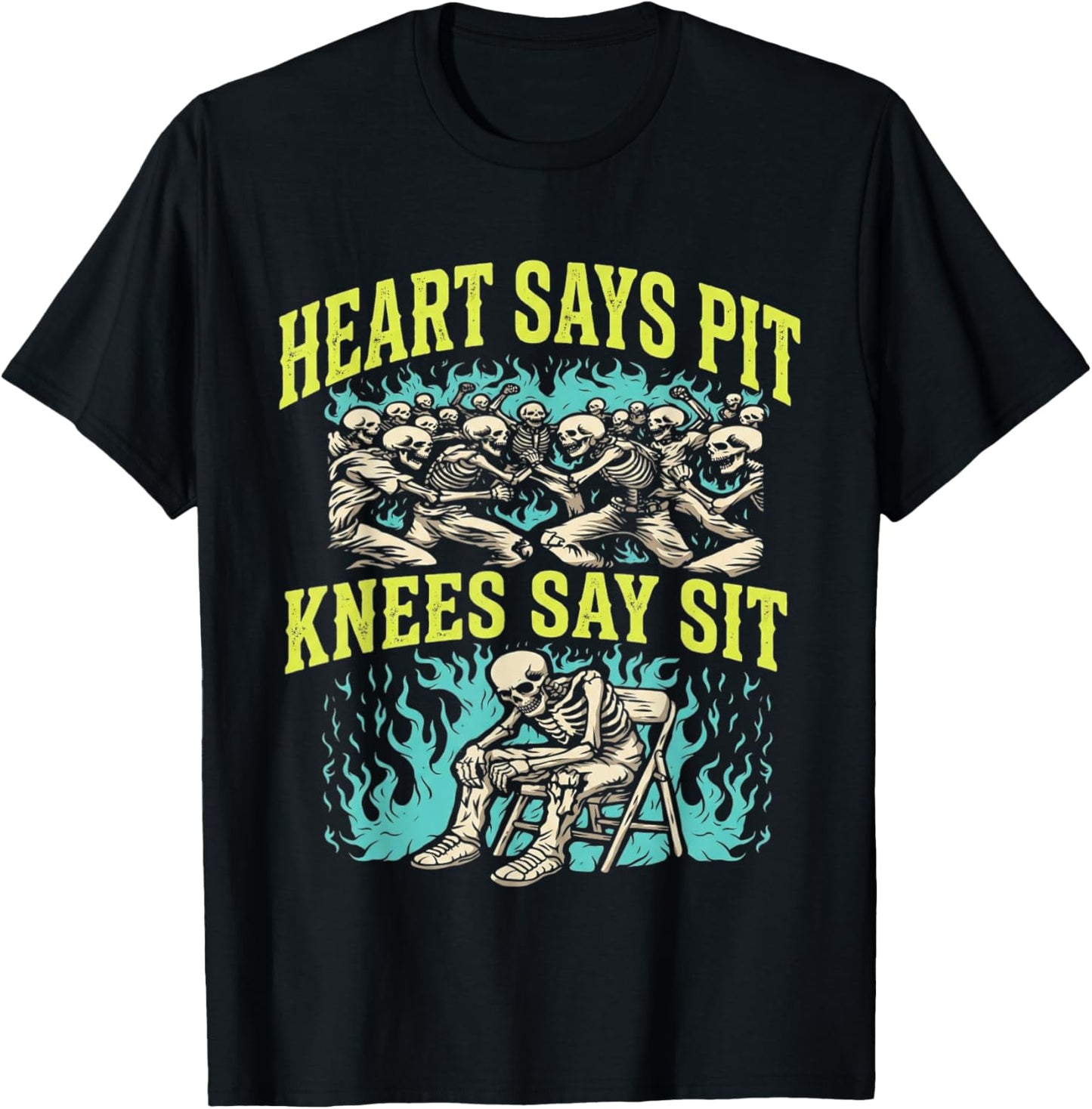 Heart Says Pit Knees Say Sit Skeleton Funny T-Shirt T-Shirt - T-Shirt | Black