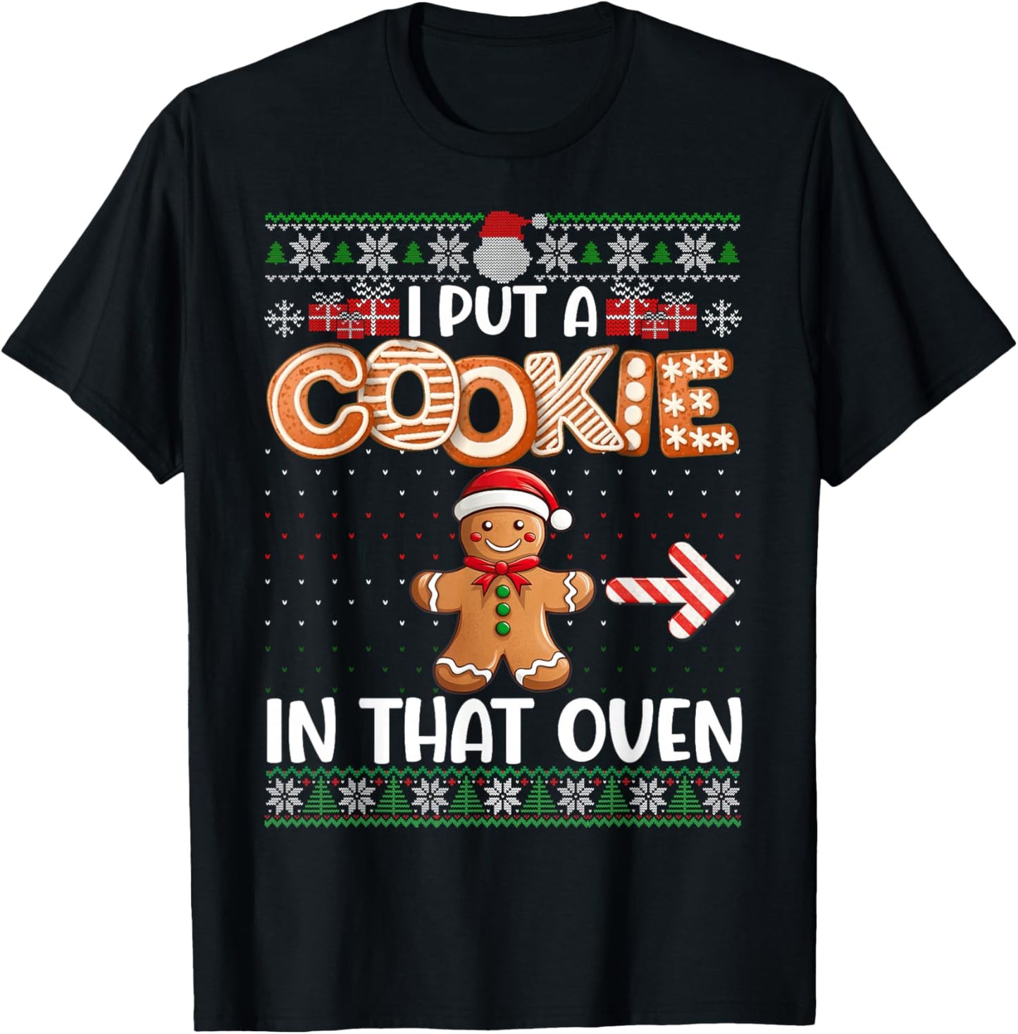 Funny I Put Cookie In That Oven Matching Couple Ugly Sweater T-Shirt - T-Shirt | Black