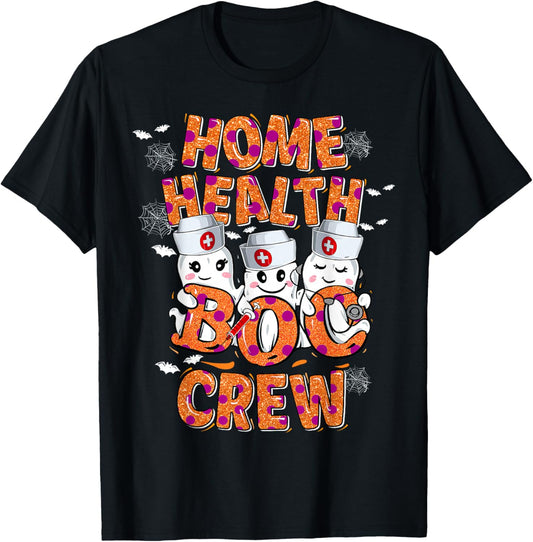 Home Health Nurse Halloween shirt Home Health Boo Crew T-Shirt - T-Shirt | Black