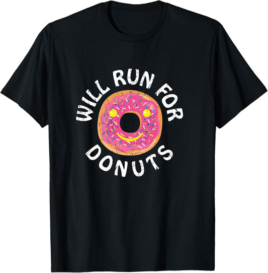 Funny Running Saying With Sweet Graphic Will Run For Donuts T-Shirt - T-Shirt | Black