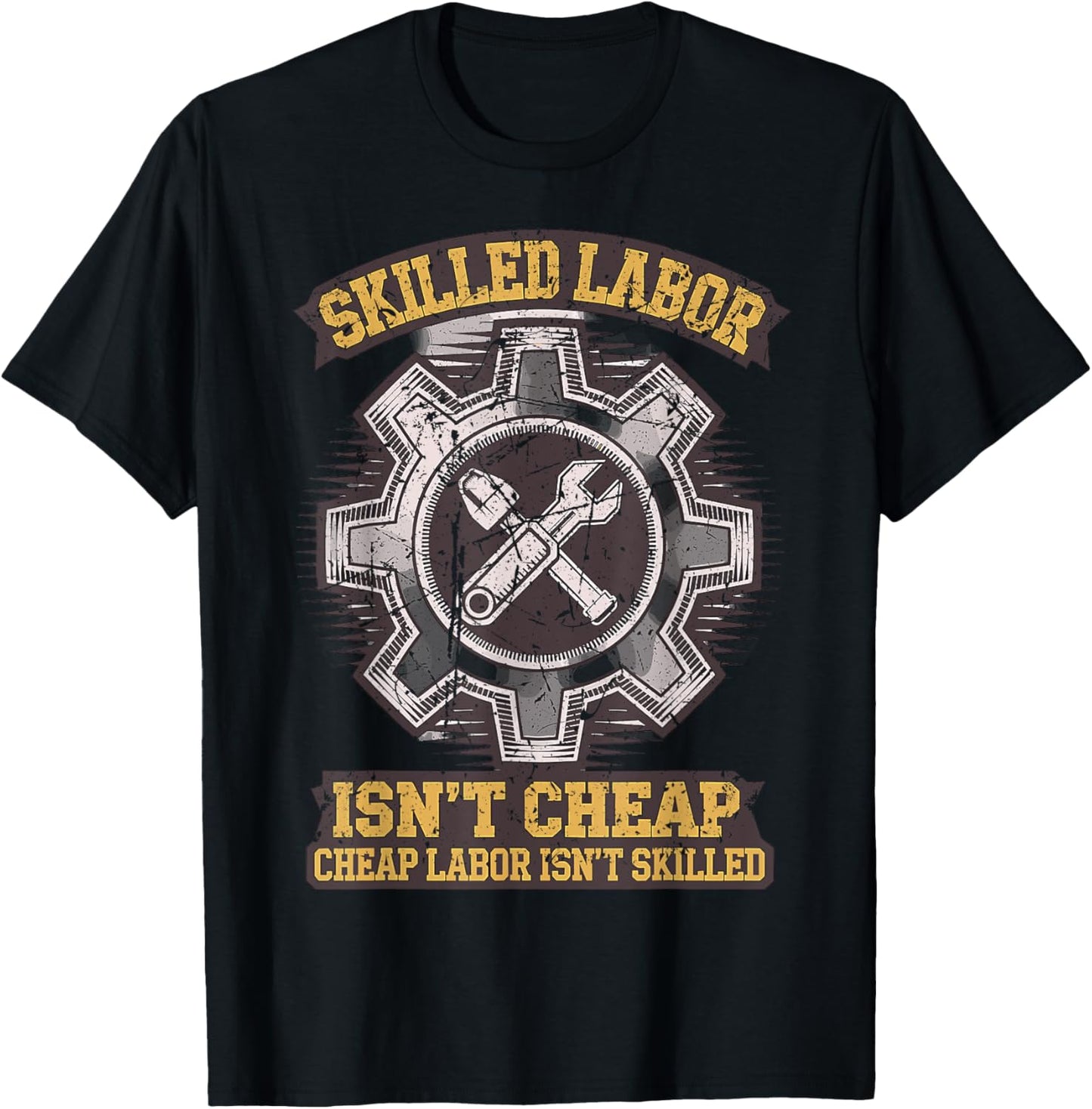 Skilled Labour isn't Cheap Cheap Labor isn't Skilled T-Shirt - T-Shirt | Black