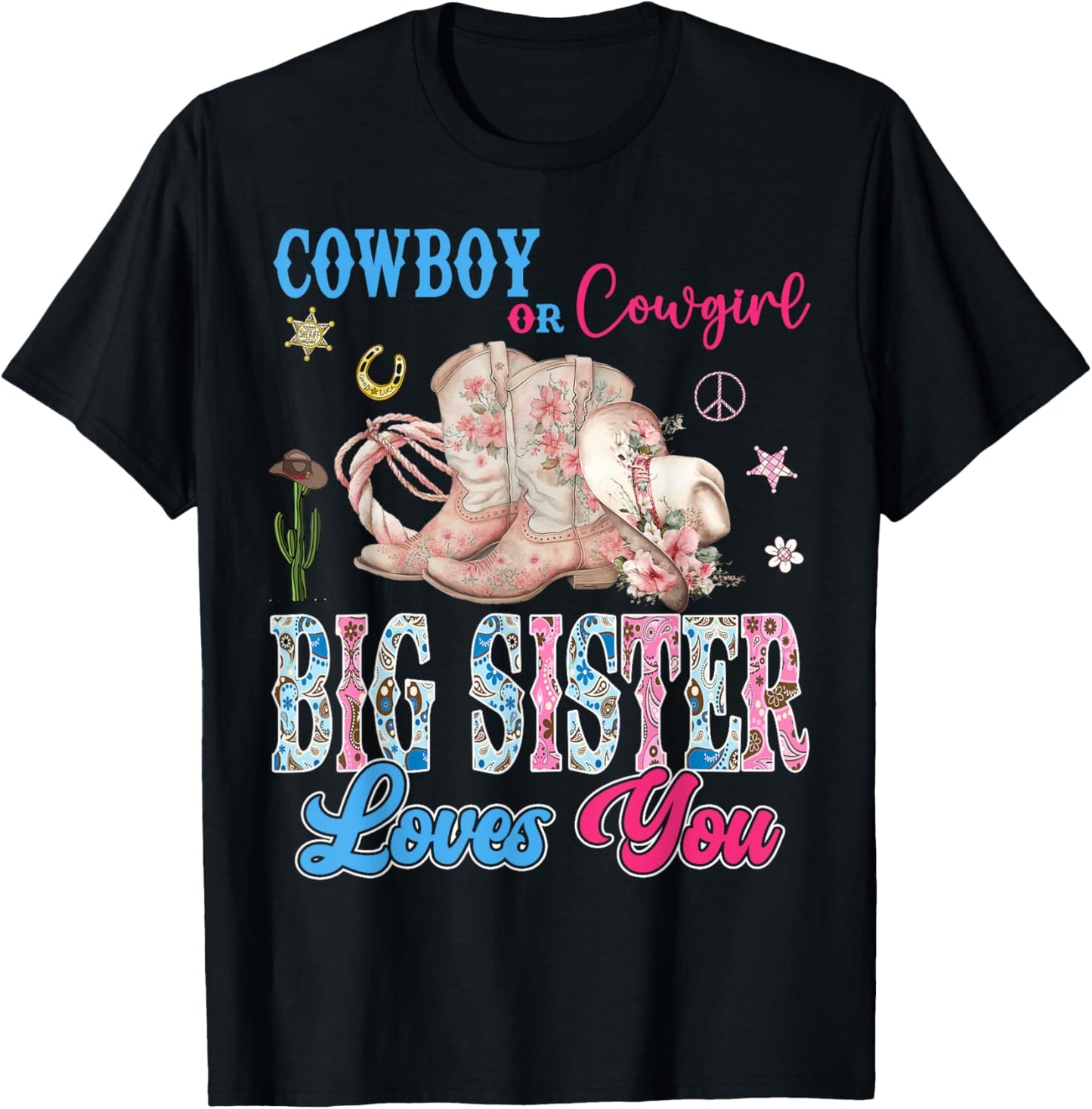 Cowboy Or Cowgirl Big Sister Loves You Gender Reveal Party T-Shirt - T-Shirt | Black
