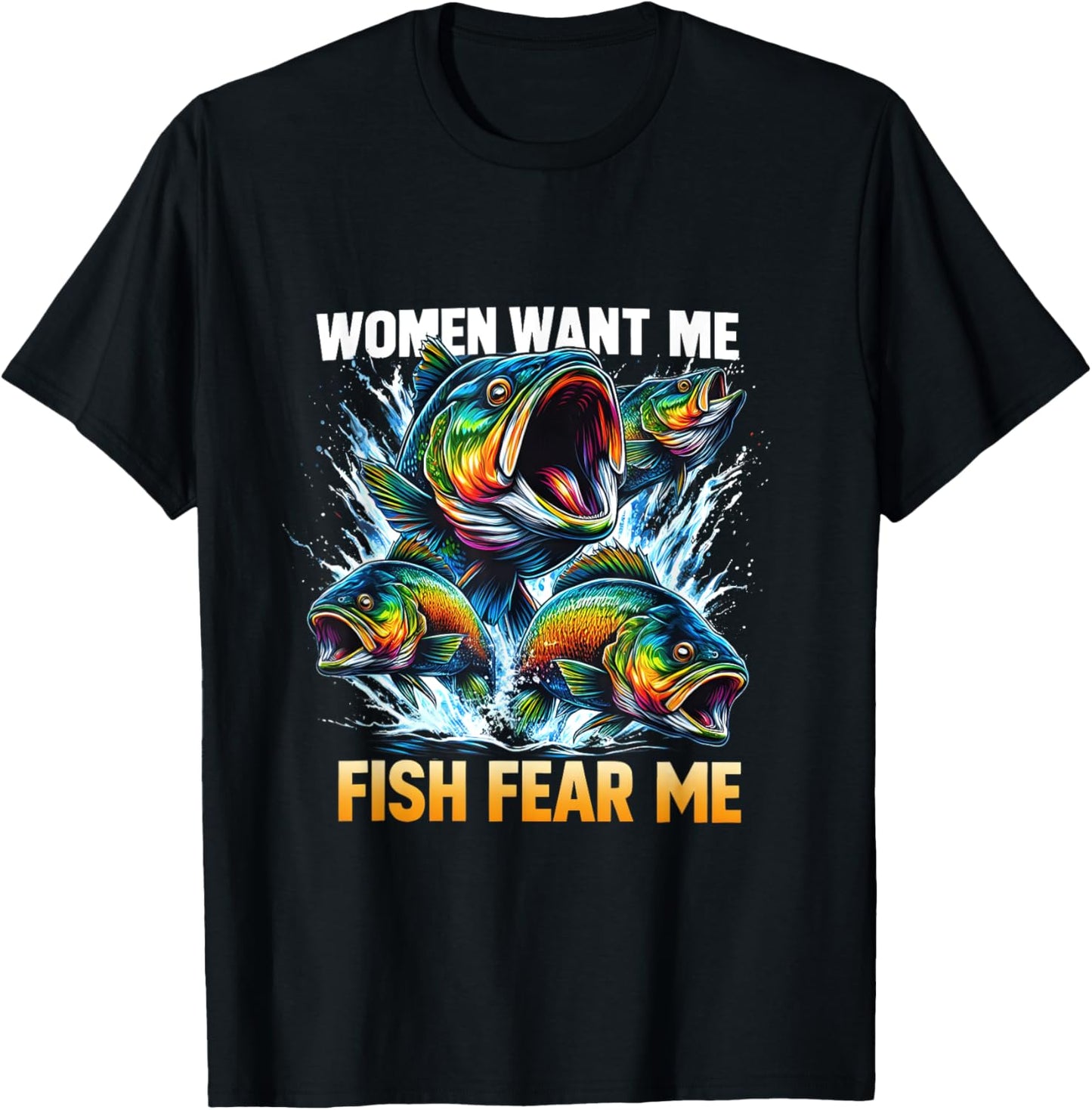 Fish Bass Fear Me Vintage Women Want Me Funny Fishing Men T-Shirt - T-Shirt | Black