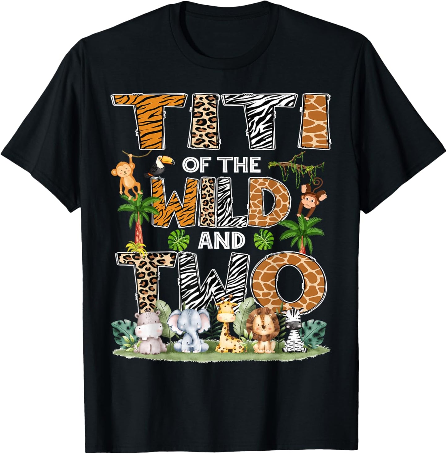 Titi Of The Wild And Two Zoo Safari Jungle Birthday T-Shirt - T-Shirt | Black