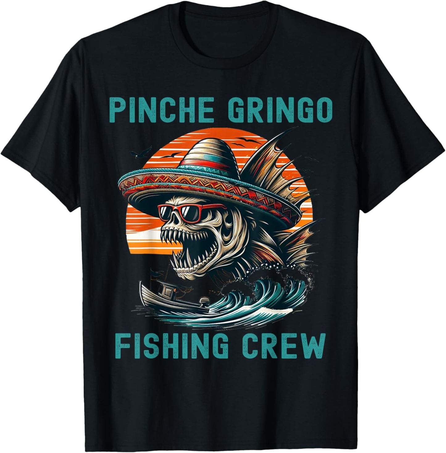 Funny Skeleton Mexico Pinche Gringo Fishing Crew Fisherman T-Shirt - T-Shirt | Black