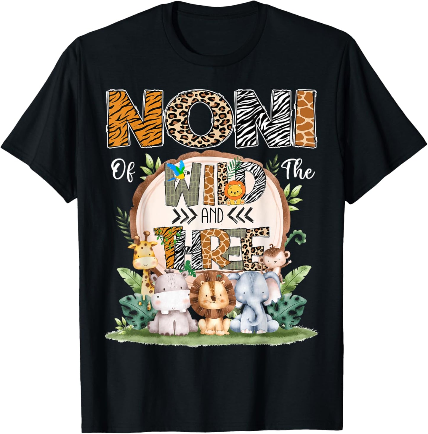 Noni Of The Wild Three 3Rd Birthday Safari Jungle Woodland T-Shirt - T-Shirt | Black