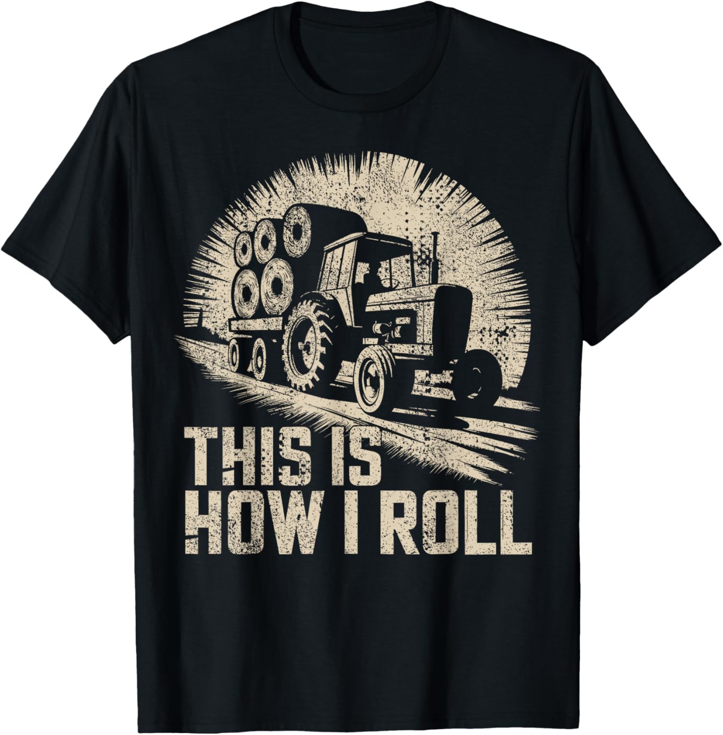 Farm Humor This Is How I Roll Hay Farmer T-Shirt - T-Shirt | Black