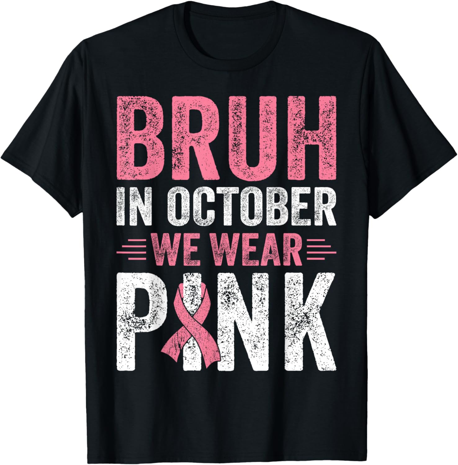 Breast Cancer Awareness For Boy Bruh In October We Wear Pink T-Shirt - T-Shirt | Black
