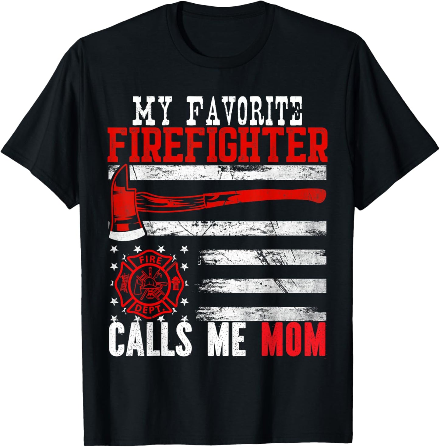 My Favorite Firefighter Calls Me Mom Mother's Day US Flag T-Shirt - T-Shirt | Black