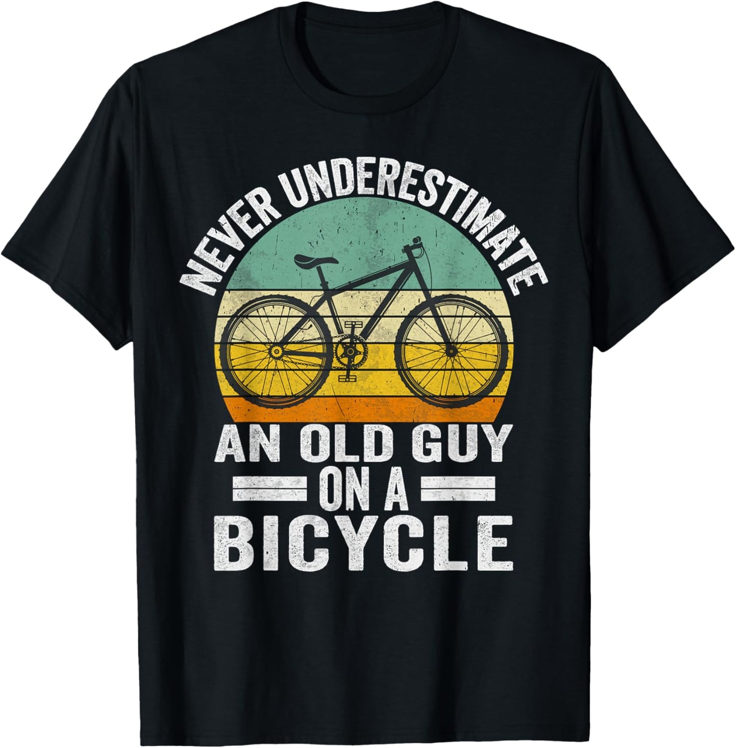 Never Underestimate an Old Guy on a Bicycle Funny Cycling T-Shirt - T-Shirt | Black